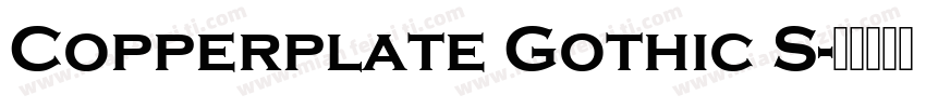 Copperplate Gothic S字体转换